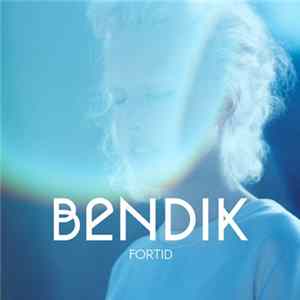 Download Bendik - Fortid