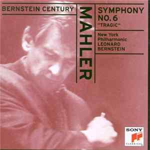 Download Mahler, New York Philharmonic, Leonard Bernstein - Symphony No. 6 "Tragic"