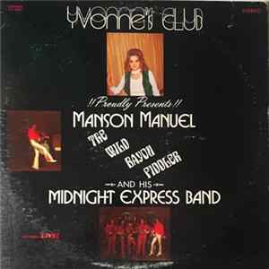 Download Manson Manuel And His Midnight Express Band - Yvonne's Club Proudly Presents!!