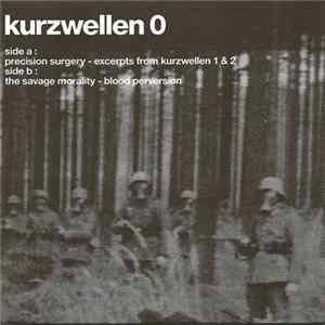 Download Precision Surgery / The Savage Morality - Excerpts From Kurzwellen 1 & 2 / Blood Perversion