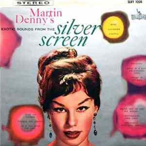 Download Martin Denny - Exotic Sounds From The Silver Screen