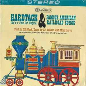 Download Gilbert Mack With Art Malvin & Mary Mayo - Hardtack & Famous American Railroad Songs