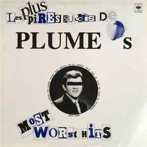 Download Plume Latraverse - Les Plus Pires Succès De Plume - Plume's Most Worst Hits