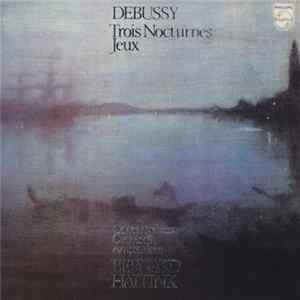 Download Debussy / Concertgebouw Orchestra, Amsterdam, Bernard Haitink - Trois Nocturnes / Jeux