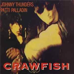 Download Johnny Thunders & Patti Palladin - Crawfish