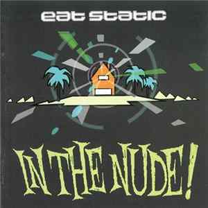 Download Eat Static - In The Nude!
