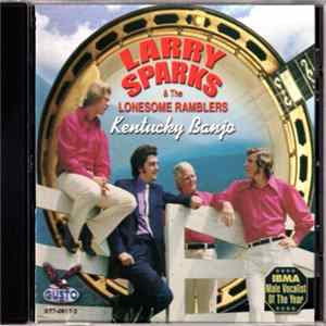 Download Larry Sparks And The Lonesome Ramblers - Kentucky Banjo