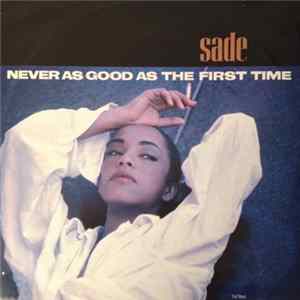 Download Sade - Never As Good As The First Time