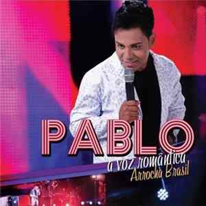 Download Pablo - A Voz Romântica - Arrocha Brasil