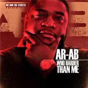 Download Ar-Ab - Who Harder Than Me?