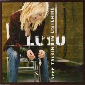 Download Lulu - Keep Talkin I'm Listening