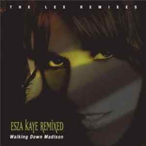 Download Esza Kaye - Walking Down Madison (The L.E.X. Remixes)