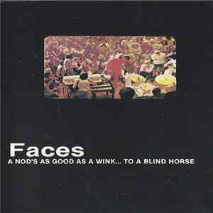 Download Faces - A Nod's As Good As A Wink...To A Blind Horse