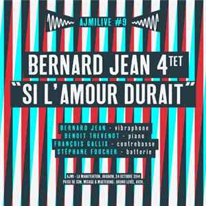 Download Bernard Jean Quartet - Si L'Amour Durait