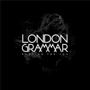 Download London Grammar - Rooting For You