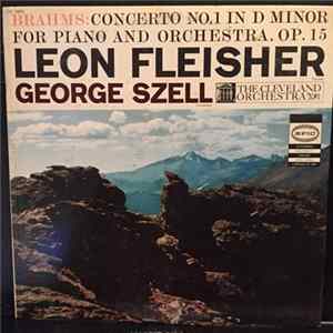 Download Brahms / Leon Fleisher, The Cleveland Orchestra, George Szell - Concerto No. 1 In D Minor For Piano And Orchestra, Op. 15