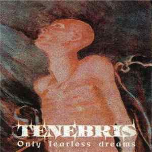 Download Tenebris - Only Fearless Dreams