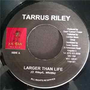Download Tarrus Riley - Larger Than Life