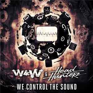 Download W&W & Headhunterz - We Control The Sound