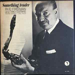 Download Bud Freeman And George Barnes And Carl Kress - Something Tender