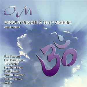 Download Medwyn Goodall, Terry Oldfield, Aroshanti, Threefold, Guy Sweens, Stephen Page, Paul Lawler, Simon Lovelock, Roland Santé, Neil H - OM