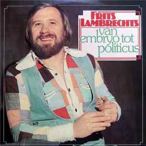 Download Frits Lambrechts - Van Embryo Tot Politicus