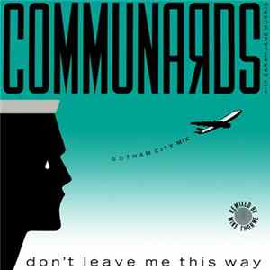 Download Communards With Sarah Jane Morris - Don't Leave Me This Way (Gotham City Mix)