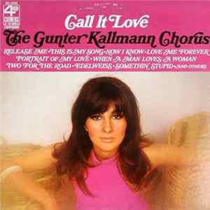 Download The Gunter Kallmann Chorus - Call It Love