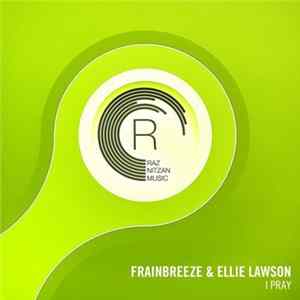 Download Frainbreeze & Ellie Lawson - I Pray