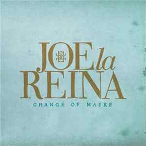 Download Joe La Reina - Change Of Masks