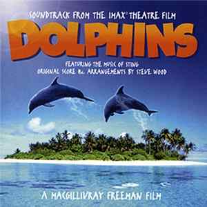 Download Sting, Steve Wood - Dolphins (Soundtrack From The IMAX Theatre Film)