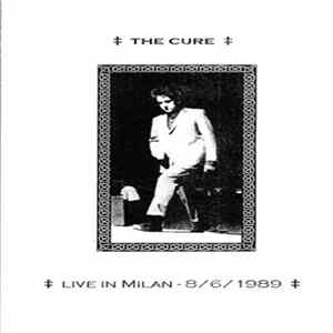 Download The Cure - Live In Milan - 8/6/1989