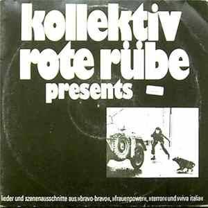 Download Kollektiv Rote Rübe - Presents Lieder Und Szenenausschnitte Aus "Bravo-bravo", "Frauenpower", "Terror" Und "Viva Italia"