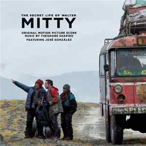 Download Theodore Shapiro Featuring José González - The Secret Life Of Walter Mitty (Original Motion Picture Score)