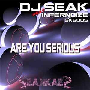 Download DJ Seak, Infernoize - Are you serious