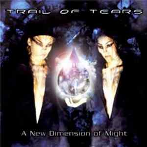 Download Trail Of Tears - A New Dimension Of Might