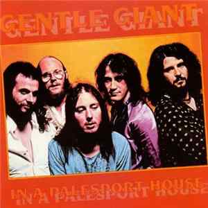 Download Gentle Giant - In A Palesport House