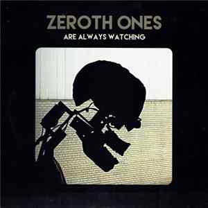 Download Zeroth Ones - Are Always Watching