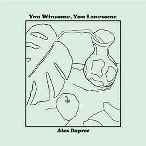 Download Alex Dupree - You Winsome, You Lonesome