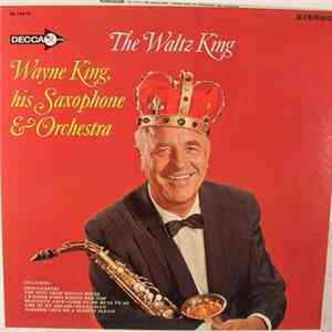 Download Wayne King, His Saxophone & Orchestra - The Waltz King