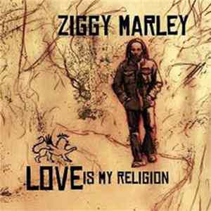 Download Ziggy Marley - Love Is My Religion