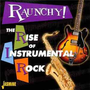 Download Various - Raunchy! The Rise Of Instrumental Rock