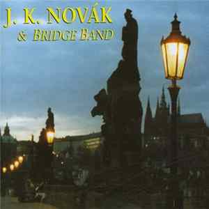Download J. K. Novák & Bridge Band - Jan Křtitel Novák & Bridge Band 2010