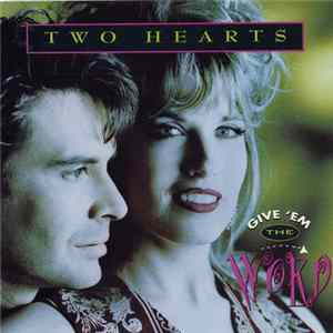 Download Two Hearts - Give 'Em The Word
