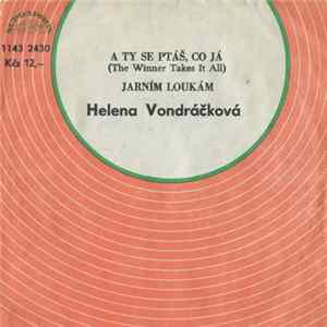 Download Helena Vondráčková - A Ty Se Ptáš Co Já (The Winner Takes It All) / Jarním Loukám