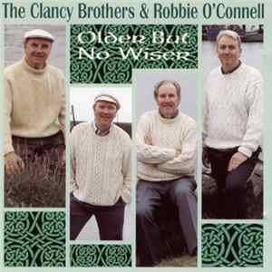Download The Clancy Brothers & Robbie O'Connell - Older But Not Wiser