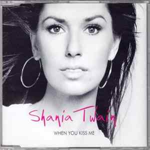 Download Shania Twain - When You Kiss Me