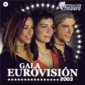 Download Operación Triunfo 2003 - Gala Eurovisión 2003