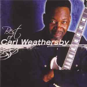 Download Carl Weathersby - Best Of