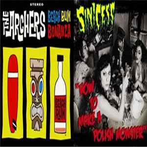 Download The Archers / Sinicess - Beach Bum Bonanza / How To Make A Polish Monster